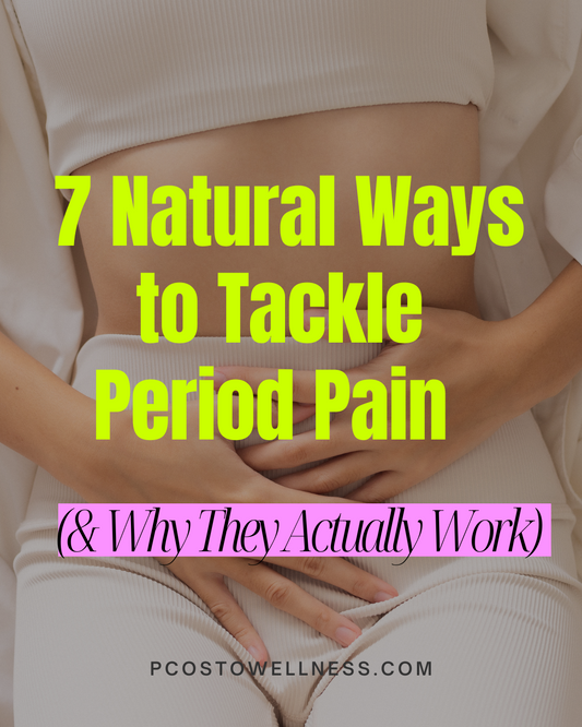 7 Natural Ways to Tackle Period Pain (& Why They Actually Work)